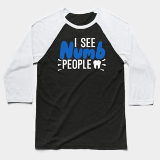 I see numb people Baseball T-Shirt